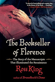 The Bookseller of Florence (The Story of the Manuscripts That Illuminated the Renaissance) - 9780802159830 by Ross King, 9780802159830