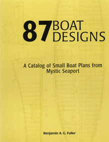 87 Boat Designs (A Catalog of Small Boat Plans from Mystic Seaport) by Benjamin A G Fuller, 9780913372975