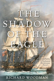 The Shadow of the Eagle (A Nathaniel Drinkwater Novel) by Richard Woodman, 9781493068951