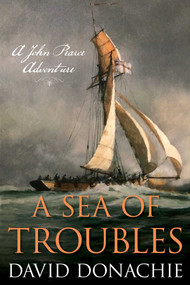 Sea of Troubles (A John Pearce Adventure) by David Donachie, 9781493068975