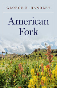 American Fork by George B. Handley, 9781780992709