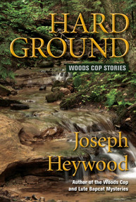 Hard Ground (Woods Cop Stories) by Joseph Heywood, 9780762781263