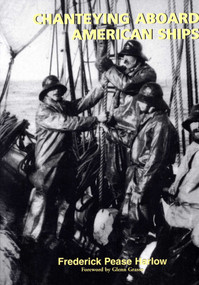 Chanteying Aboard American Ships by Frederick Pease Harlow, 9780939511013