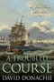 A Troubled Course by David Donachie, 9781493068883