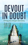 Devout in Doubt (Diving into Deeper Devotion) by Paul Baldwin, 9781631957895