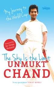 The Sky Is The Limit (My Journey To The World Cup) by Unmukt Chand, 9780143333074