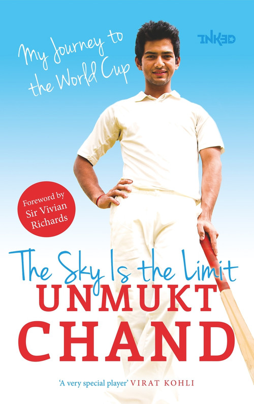 The Sky Is The Limit (My Journey To The World Cup) by Unmukt Chand, 9780143333074