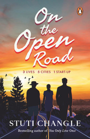 On the Open Road (Three Lives. Five Cities. One Dream) by Stuti Changle, 9780143453680