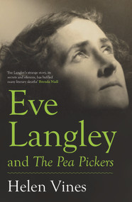 Eve Langley and The Pea Pickers - 9781922464392 by Helen Vines, 9781922464392