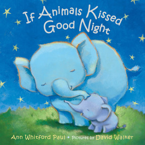 If Animals Kissed Good Night - 9780374390198 by Ann Whitford Paul, David Walker, 9780374390198