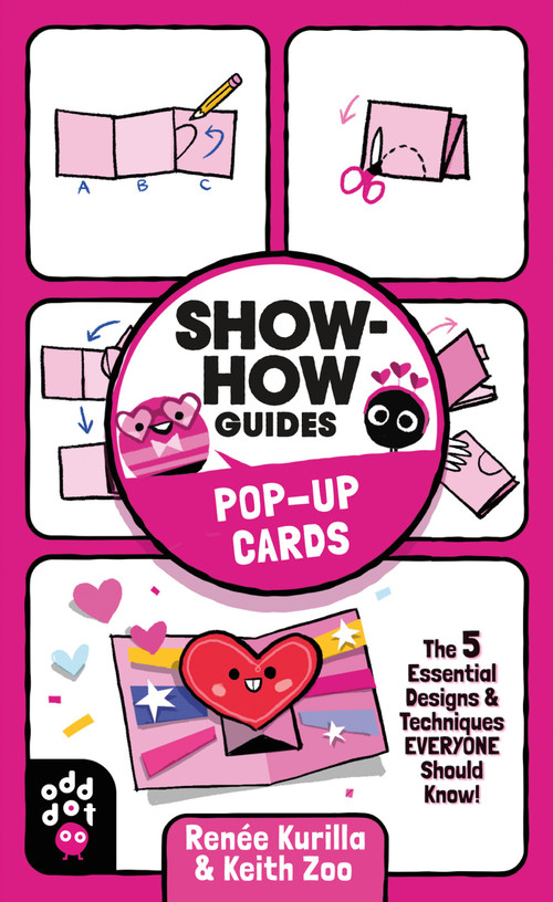 Show-How Guides: Pop-Up Cards (The 5 Essential Designs & Techniques Everyone Should Know!) by Renée Kurilla, Keith Zoo, 9781250793089