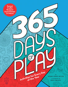 365 Days of Play (Activities for Every Day of the Year) by Megan Hewes Butler, Emily Balsley, 9781250755889