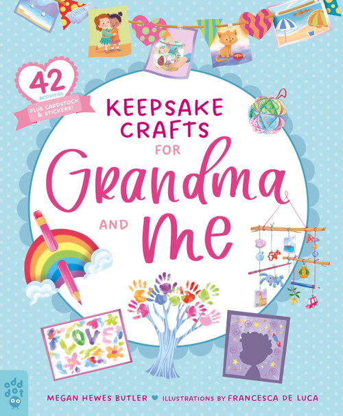 Keepsake Crafts for Grandma and Me (42 Activities Plus Cardstock & Stickers!) by Megan Hewes Butler, Francesca De Luca, 9781250804136