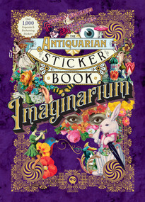 The Antiquarian Sticker Book: Imaginarium by Tae Won Yu, Tae Won Yu, 9781250851895
