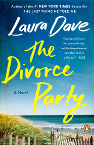 The Divorce Party (A Novel) by Laura Dave, 9780143137337