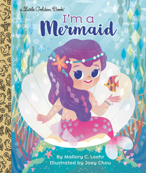 I'm a Mermaid by Mallory Loehr, Joey Chou, 9780593308899