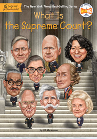 What Is the Supreme Court? by Jill Abramson, Who HQ, Gregory Copeland, 9780593386781