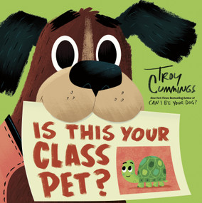 Is This Your Class Pet? by Troy Cummings, 9780593432167
