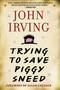 Trying to Save Piggy Sneed by John Irving, Susan Cheever, 9781956763133