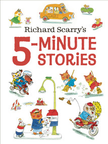 Richard Scarry's 5-Minute Stories by Richard Scarry, 9780593310007