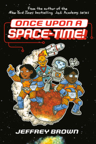 Once Upon a Space-Time! - 9780553534382 by Jeffrey Brown, 9780553534382