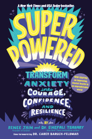 Superpowered (Transform Anxiety into Courage, Confidence, and Resilience) - 9780593126424 by Renee Jain, Dr. Shefali Tsabary, 9780593126424