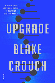 Upgrade (A Novel) by Blake Crouch, 9780593157534