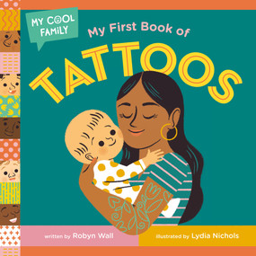 My First Book of Tattoos by Robyn Wall, Lydia Nichols, 9780593481950
