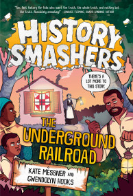 History Smashers: The Underground Railroad - 9780593428931 by Kate Messner, Gwendolyn Hooks, Damon Smyth, 9780593428931