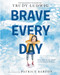 Brave Every Day - 9780593306376 by Trudy Ludwig, Patrice Barton, 9780593306376