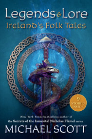 Legends and Lore (Ireland's Folk Tales) - 9780593381779 by Michael Scott, 9780593381779