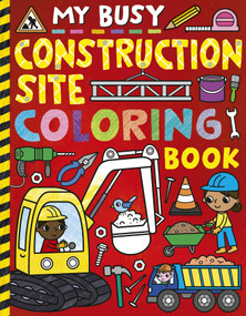 My Busy Construction Site Coloring Book by Tiger Tales, Cathy Hughes, 9781664340251