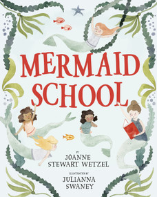 Mermaid School - 9780593480090 by Joanne Stewart Wetzel, Julianna Swaney, 9780593480090