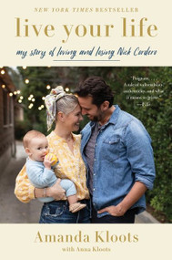 Live Your Life (My Story of Loving and Losing Nick Cordero) - 9780063078260 by Amanda Kloots, Anna Kloots, 9780063078260