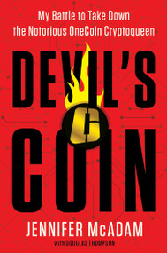 Devil's Coin (My Battle to Take Down the Notorious OneCoin Cryptoqueen) - 9780063219182 by Jennifer McAdam, 9780063219182