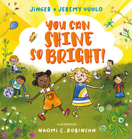 You Can Shine So Bright! by Jeremy Vuolo, Jinger Vuolo, Naomi C. Robinson, 9781546013815