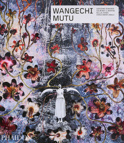 Wangechi Mutu by Courtney J. Martin, Kellie Jones, Adrienne Edwards, 9781838661649