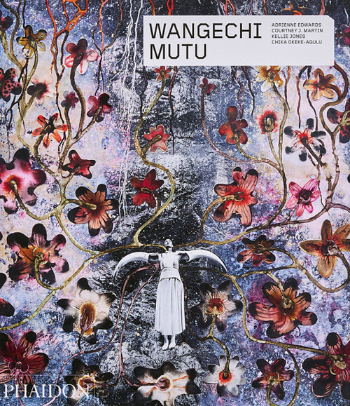 Wangechi Mutu by Courtney J. Martin, Kellie Jones, Adrienne Edwards, 9781838661649