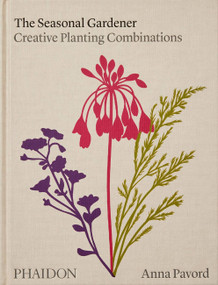 The Seasonal Gardener (Creative Planting Combinations) by Anna Pavord, 9781838663988