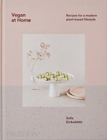 Vegan at Home (Recipes for a modern plant-based lifestyle) by Solla Eiriksdottir, 9781838664053