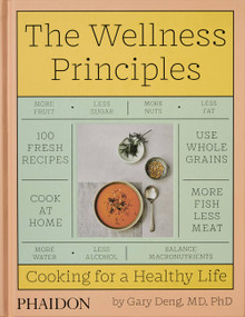 The Wellness Principles (Cooking for a Healthy Life) by Gary Deng, Marwan Kaabour, 9781838664756