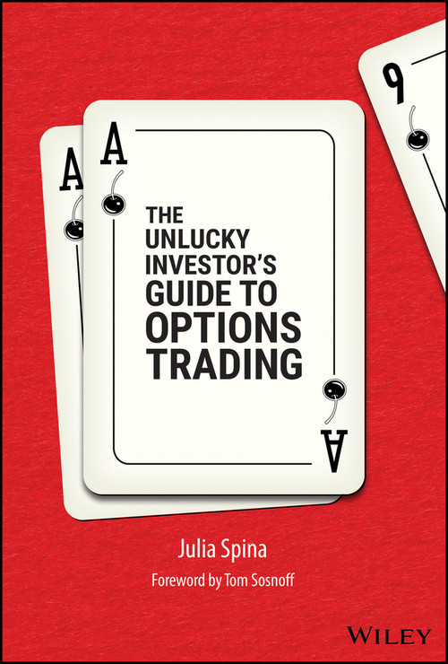 The Unlucky Investor's Guide to Options Trading by Julia Spina, Tom Sosnoff, 9781119882657