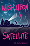 Wish Upon a Satellite by Sophie Labelle, 9781772602579