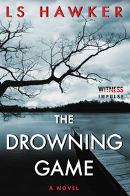 The Drowning Game (A Novel) by LS Hawker, 9780062435187