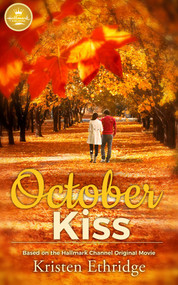 October Kiss (Based on a Hallmark Channel original movie) - 9781952210709 by Kristen Ethridge, 9781952210709