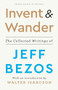 Invent and Wander (The Collected Writings of Jeff Bezos, With an Introduction by Walter Isaacson) by Jeff Bezos, Walter Isaacson, 9781647820718