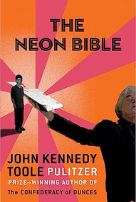 The Neon Bible by John Kennedy Toole, 9780802132079