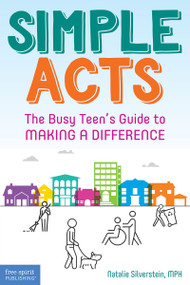 Simple Acts (The Busy Teen's Guide to Making a Difference) by Natalie Silverstein, 9781631986260