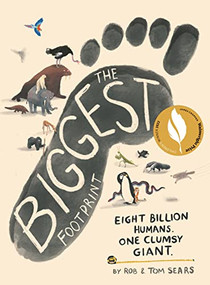 The Biggest Footprint (Eight billion humans. One clumsy giant.) by Rob Sears, Tom Sears, Tom Sears, 9781838853495