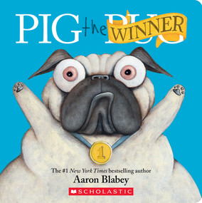 Pig the Winner (Pig the Pug) - 9781338845044 by Aaron Blabey, Aaron Blabey, 9781338845044